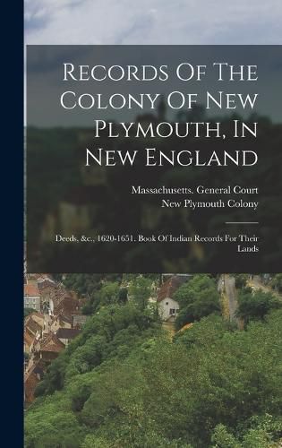 Records Of The Colony Of New Plymouth, In New England