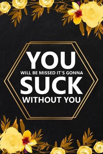 Cover image for You Will Be Missed It's Gonna