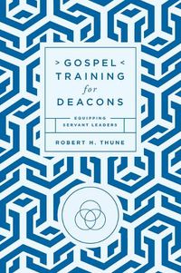 Cover image for Gospel Training for Deacons