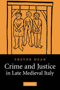 Cover image for Crime and Justice in Late Medieval Italy