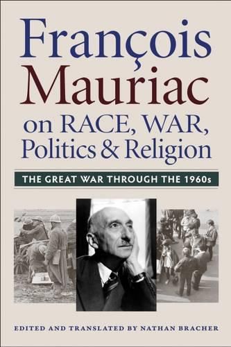 Francois Mauriac on Race, War, Politics, and Religion: The Great War Through the 1960s