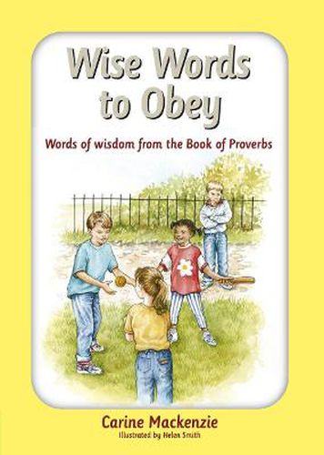 Wise Words to Obey: Words of wisdom from the book of Proverbs