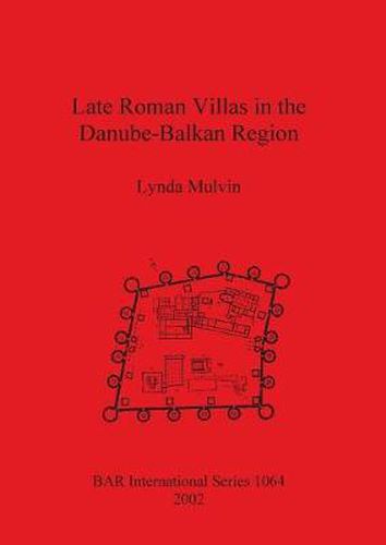 Cover image for Late Roman Villas in the Danube-Balkan Region