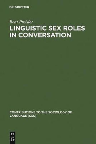 Cover image for Linguistic Sex Roles in Conversation: Social Variation in the Expression of Tentativeness in English