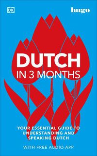 Cover image for Dutch in 3 Months with Free Audio App: Your Essential Guide to Understanding and Speaking Dutch