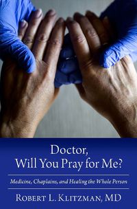 Cover image for Doctor, Will You Pray for Me?