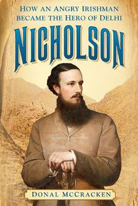 Cover image for Nicholson: How an Angry Irishman became the Hero of Delhi