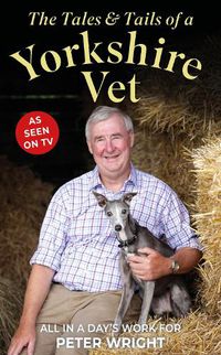 Cover image for The Tales and Tails of a Yorkshire Vet