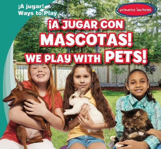 !A Jugar Con Mascotas! / We Play with Pets!