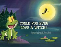 Cover image for Could You Ever Love a Witch?