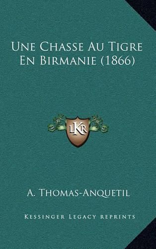 Cover image for Une Chasse Au Tigre En Birmanie (1866)