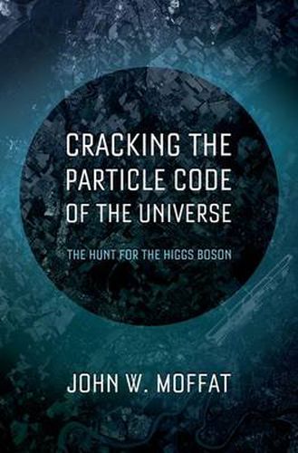 Cover image for Cracking the Particle Code of the Universe