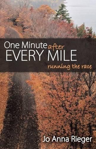 Cover image for One Minute after Every Mile: Running the Race