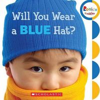Cover image for Will You Wear a Blue Hat? (Rookie Toddler)