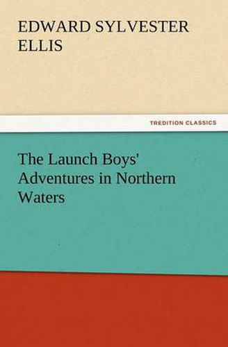 Cover image for The Launch Boys' Adventures in Northern Waters