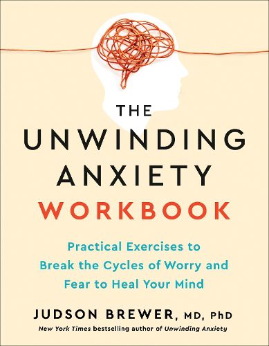 Cover image for The Unwinding Anxiety Workbook