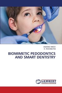 Cover image for Biomimetic Pedodontics and Smart Dentistry