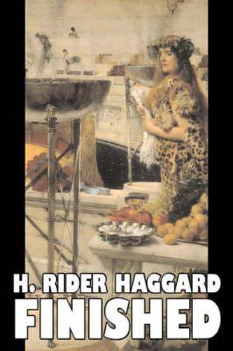 Cover image for Finished by H. Rider Haggard, Fiction, Fantasy, Historical, Action & Adventure, Fairy Tales, Folk Tales, Legends & Mythology