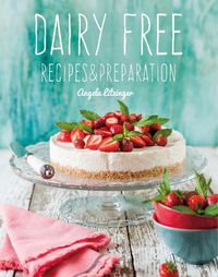 Cover image for Dairy Free: Recipes & Preparation