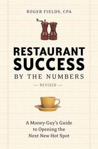 Cover image for Restaurant Success by the Numbers, Second Edition: A Money-Guy's Guide to Opening the Next New Hot Spot