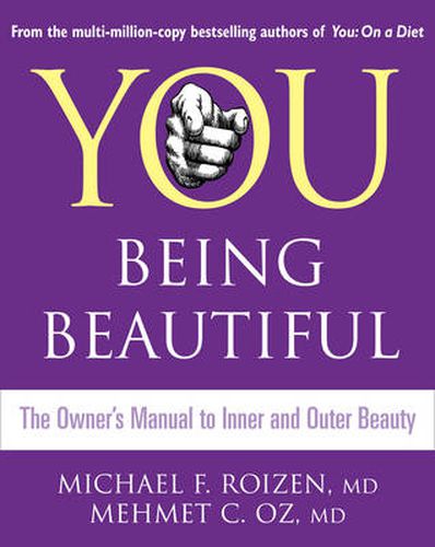 You: Being Beautiful: The Owner's Manual to Inner and Outer Beauty