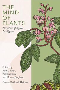 Cover image for The Mind of Plants: Narratives of Vegetal Intelligence