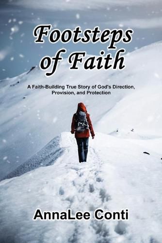 Cover image for Footsteps of Faith: A Faith-Building True Story of God's Direction, Provision, and Protection