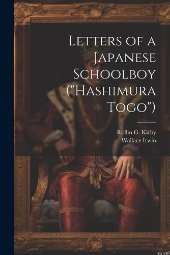 Cover image for Letters of a Japanese Schoolboy ("Hashimura Togo")