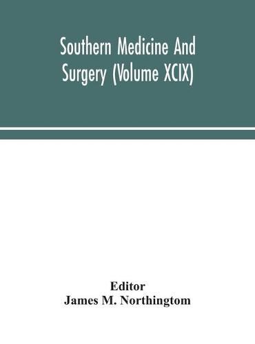 Cover image for Southern medicine and surgery (Volume XCIX)