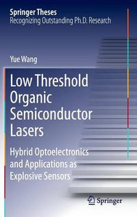 Cover image for Low Threshold Organic Semiconductor Lasers: Hybrid Optoelectronics and Applications as Explosive Sensors