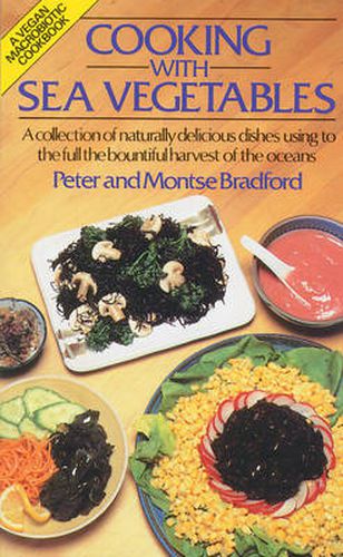 Cover image for Cooking with Sea Vegetables: a Collection of Naturally Delicious Dishes: A Collection of Naturally Delicious Dishes