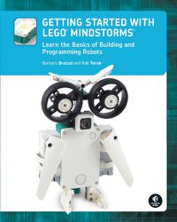 Cover image for Getting Started With Lego Mindstorms: Learn the Basics of Building and Programming Robots