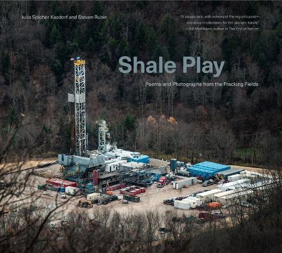 Cover image for Shale Play: Poems and Photographs from the Fracking Fields