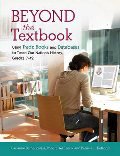 Cover image for Beyond the Textbook: Using Trade Books and Databases to Teach Our Nation's History, Grades 7-12