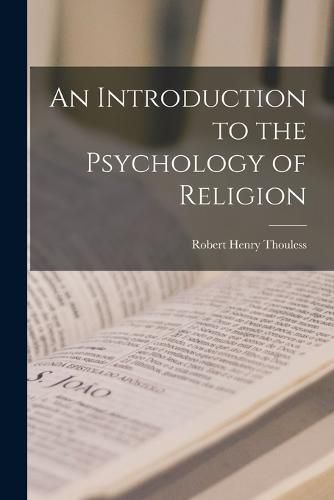 Cover image for An Introduction to the Psychology of Religion