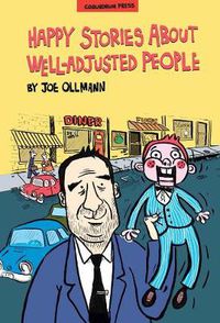 Cover image for Happy Stories About Well-adjusted People: An Ollmann Omnibus