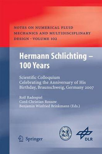 Hermann Schlichting - 100 Years: Scientific Colloquium Celebrating the Anniversary of His Birthday, Braunschweig, Germany 2007