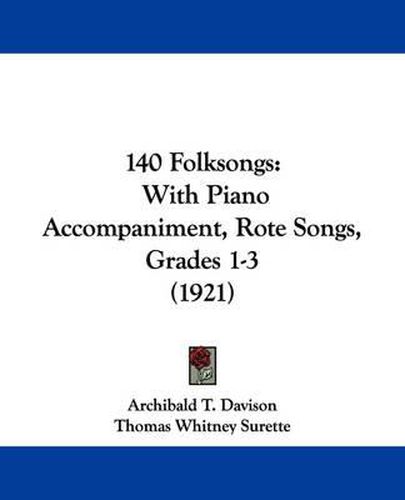 Cover image for 140 Folksongs: With Piano Accompaniment, Rote Songs, Grades 1-3 (1921)