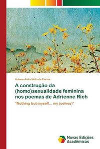 Cover image for A construcao da (homo)sexualidade feminina nos poemas de Adrienne Rich