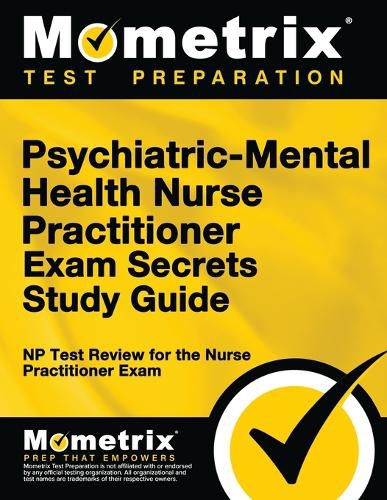 Cover image for Psychiatric-Mental Health Nurse Practitioner Exam Secrets: NP Test Review for the Nurse Practitioner Exam