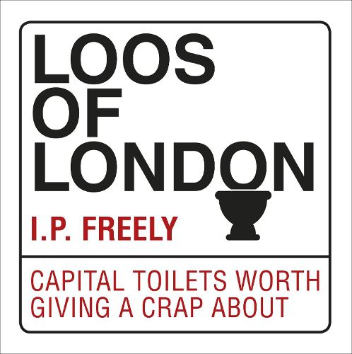 Cover image for Loos of London: Capital Toilets Worth Giving a Crap About