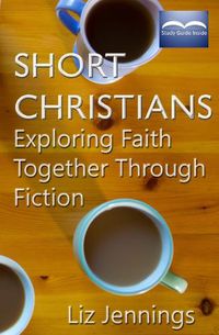 Cover image for Short Christians: Exploring Faith Together Through Fiction