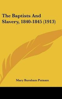 Cover image for The Baptists and Slavery, 1840-1845 (1913)