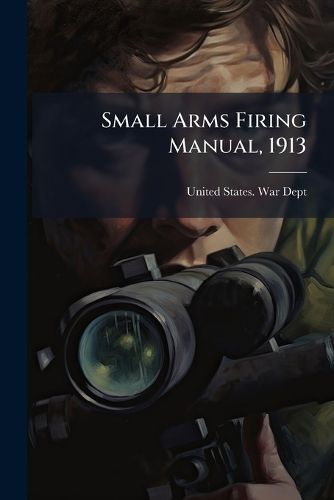 Cover image for Small Arms Firing Manual, 1913