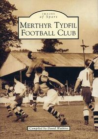 Cover image for Merthyr Tydfil Football Club: Images of Sport