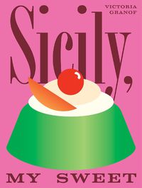 Cover image for Sicily, My Sweet