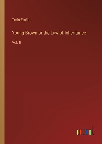 Cover image for Young Brown or the Law of Inheritance