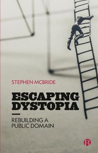 Cover image for Escaping Dystopia: Rebuilding a Public Domain