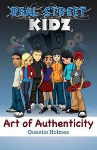 Cover image for Real Street Kidz: Art of Authenticity (multicultural book series for preteens 7-to-12-years old)
