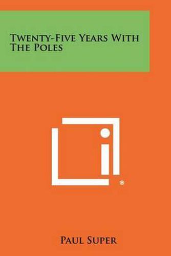 Cover image for Twenty-Five Years with the Poles